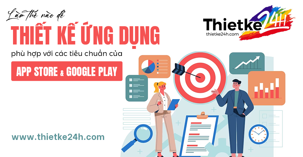 Làm Thế Nào Để Thiết Kế Ứng Dụng Phù Hợp Với Các Tiêu Chuẩn Của App Store Và Google Play - Tin tức thiết kế app & website tại Thietke24h.com
