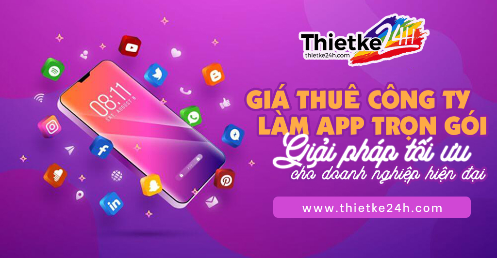 Giá thuê công ty làm app trọn gói - Giải pháp tối ưu cho doanh nghiệp hiện đại - Tin tức thiết kế app & website tại Thietke24h.com