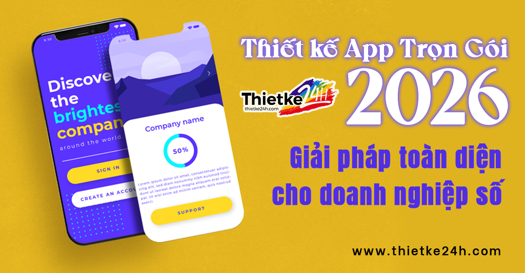 Thiết kế app trọn gói 2026 - Giải pháp toàn diện cho doanh nghiệp số - Tin tức thiết kế app & website tại Thietke24h.com